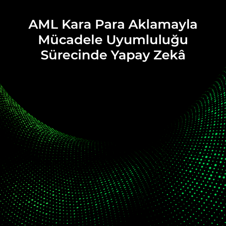 AML Kara Para Aklamayla Mucadele Uyumlulugu Surecinde Yapay Zekâ