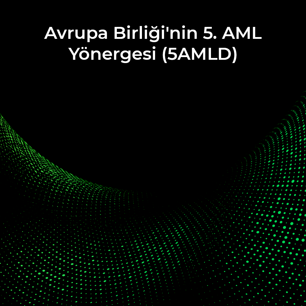 Avrupa Birliği’nin 5. AML Yönergesi (5AMLD)