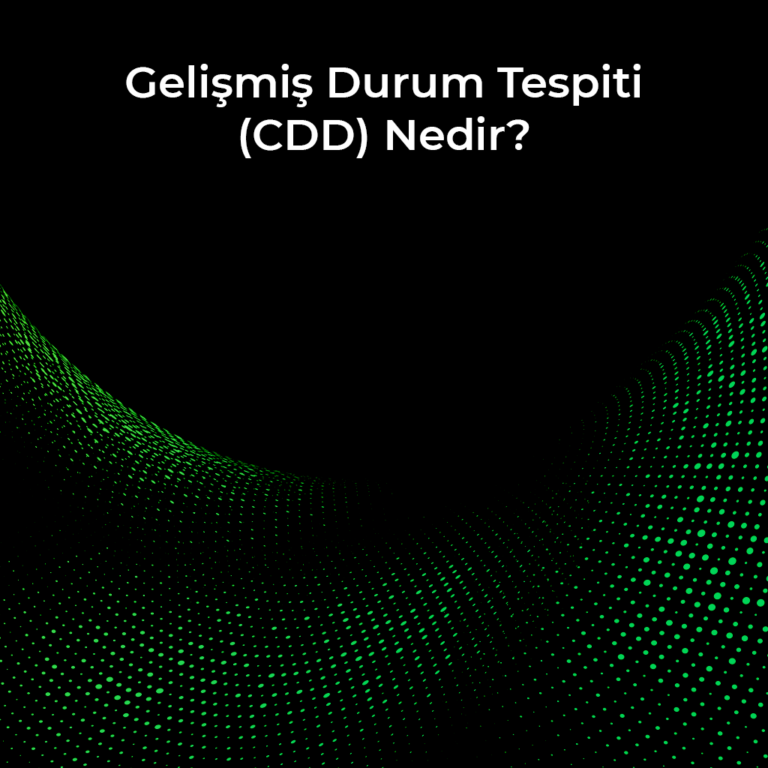 Gelişmiş Durum Tespiti (CDD) Nedir?